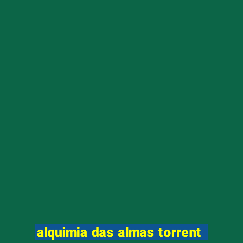 alquimia das almas torrent